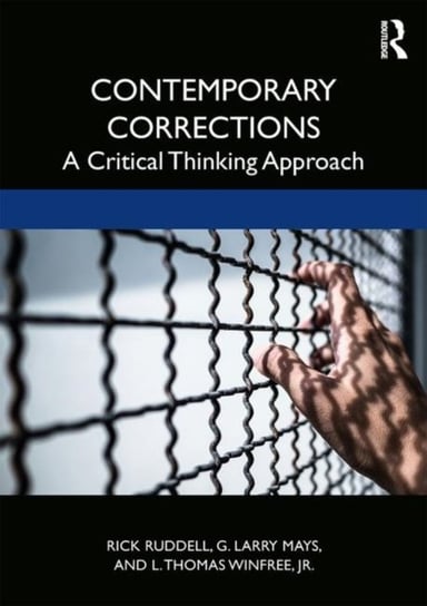 Contemporary Corrections: A Critical Thinking Approach Rick Ruddell