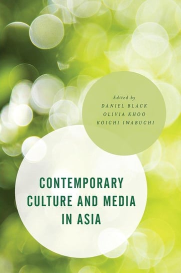 Contemporary Culture and Media in Asia Black Daniel