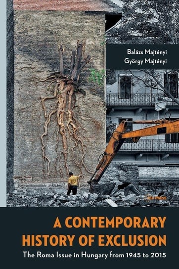 Contemporary History of Exclusion Balazs Majtenyi
