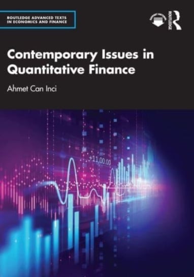 Contemporary Issues in Quantitative Finance Taylor & Francis Ltd.