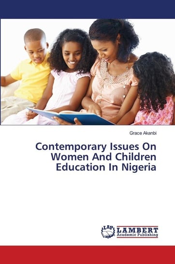 Contemporary Issues On Women And Children Education In Nigeria Akanbi Grace
