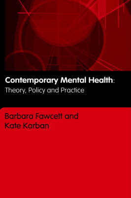 Contemporary Mental Health: Theory, Policy and Practice Fawcett Barbara, Karban Kate
