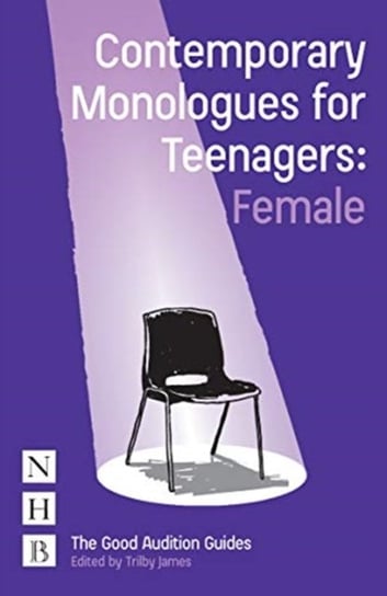 Contemporary Monologues for Teenagers (Female) Opracowanie zbiorowe