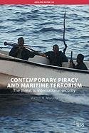 Contemporary Piracy and Maritime Terrorism: The Threat to International Security Murphy Martin N.