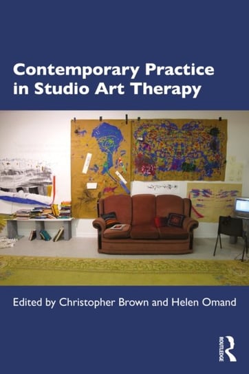 Contemporary Practice in Studio Art Therapy Opracowanie zbiorowe