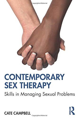 Contemporary Sex Therapy: Skills in Managing Sexual Problems Cate Campbell