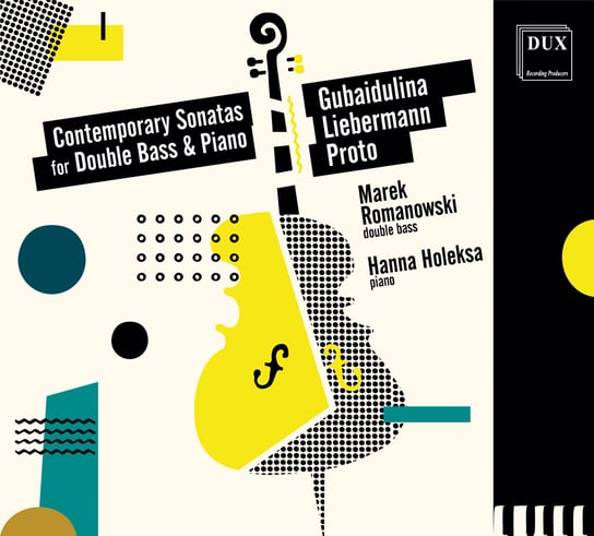 Contemporary Sonatas For Double Bass & Piano Holeksa Hanna, Romanowski Marek