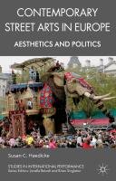 Contemporary Street Arts in Europe: Aesthetics and Politics Haedicke S., Haedicke Susan C.