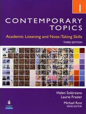 Contemporary Topics 1: Academic Listening and Note-Taking Skills (Intermediate) Solorzano Helen S., Frazier Laurie
