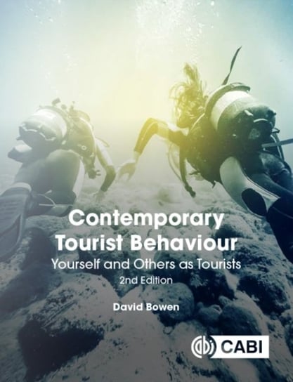 Contemporary Tourist Behaviour: Yourself and Others as Tourists Opracowanie zbiorowe