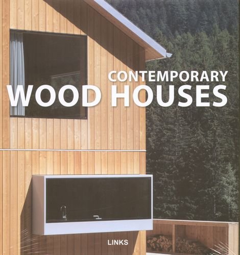 Contemporary Wood Houses Opracowanie zbiorowe