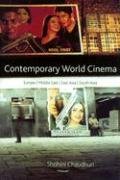 Contemporary World Cinema: Europe, the Middle East, East Asia and South Asia Chaudhuri Shohini