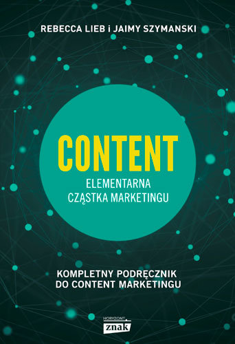 Content. Elementarna cząstka marketingu Lieb Rebecca, Szymanski Jaimy