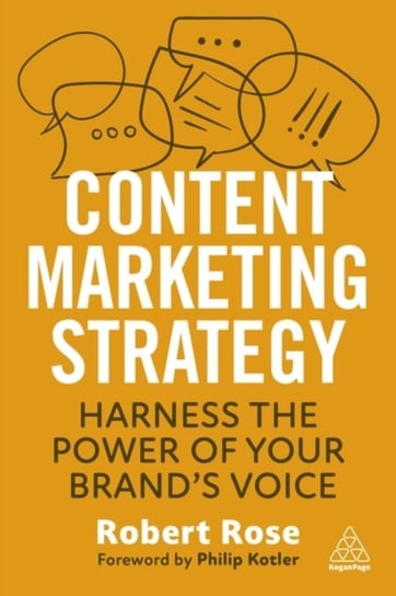 Content Marketing Strategy: Harness the Power of Your Brand's Voice Opracowanie zbiorowe