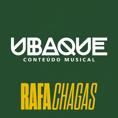 Conteúdo Musical Rafa Chagas, UBAQUE