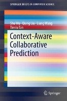 Context-Aware Collaborative Prediction Wu Shu, Liu Qiang, Wang Liang, Tan Tieniu