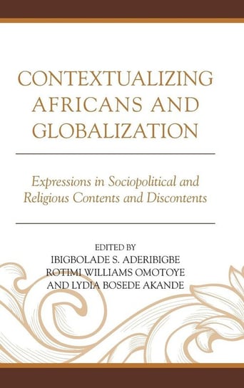 Contextualizing Africans and Globalization Rowman & Littlefield Publishing Group Inc