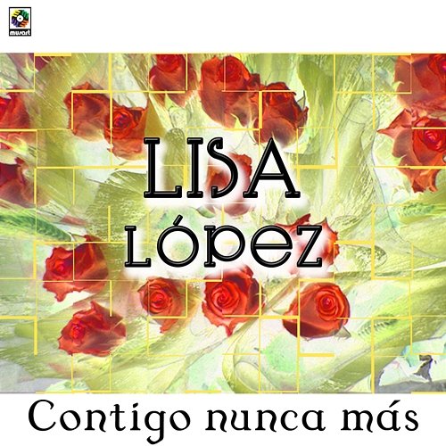 Contigo Nunca Más Lisa Lopez