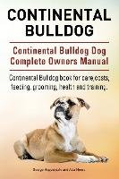 Continental Bulldog. Continental Bulldog Dog Complete Owners Manual. Continental Bulldog book for care, costs, feeding, grooming, health and training. Moore Asia, Hoppendale George