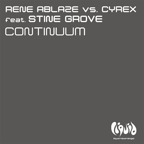 Continuum Rene Ablaze, Stine Grove, Cyrex
