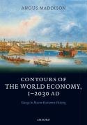 Contours of the World Economy 1-2030 AD Maddison Angus