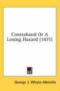 Contraband or a Losing Hazard (1871) Whyte-Melville George J., Whyte-Melville G. J.