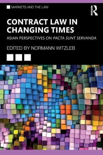 Contract Law in Changing Times: Asian Perspectives on Pacta Sunt Servanda Normann Witzleb