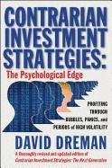 Contrarian Investment Strategies: The Psychological Edge Dreman David