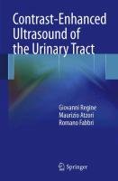 Contrast-Enhanced Ultrasound of the Urinary Tract Regine Giovanni, Atzori Maurizio, Fabbri Romano