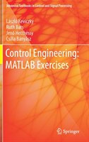 Control Engineering: MATLAB Exercises Keviczky Laszlo, Bars Ruth, Hetthessy Jeno, Banyasz Csilla