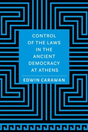 Control of the Laws in the Ancient Democracy at Athens Opracowanie zbiorowe