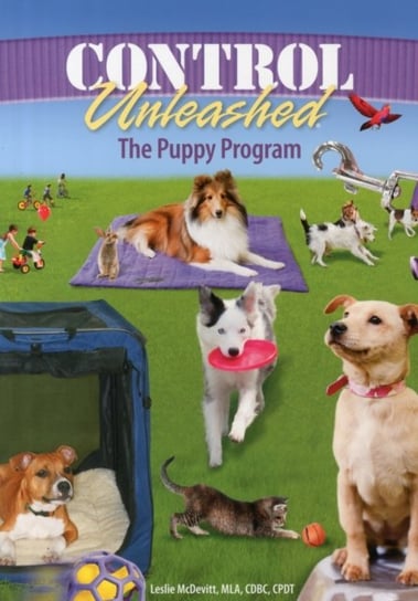 Control Unleashed: The Puppy Program Mcdevitt Leslie