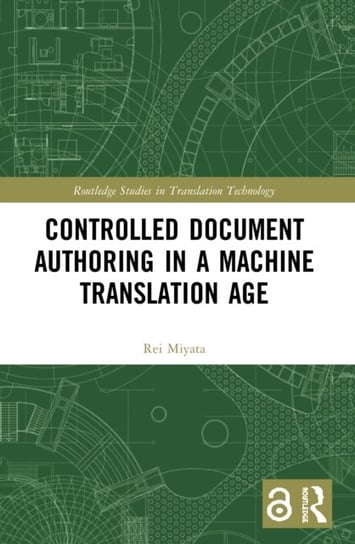 Controlled Document Authoring in a Machine Translation Age Rei Miyata