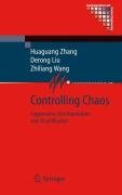 Controlling Chaos Zhang Huaguang, Liu Derong, Wang Zhiliang