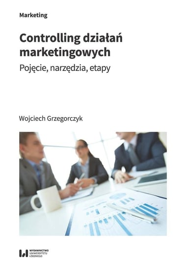 Controlling działań marketingowych Grzegorczyk Wojciech