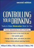 Controlling Your Drinking: Tools to Make Moderation Work for You Miller William R., Munoz Ricardo F.