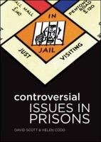 Controversial Issues in Prisons Scott David, Codd Helen Louise