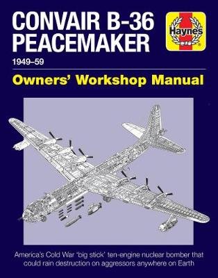 Convair B-36 Peacemaker: 1949-59 Baker David