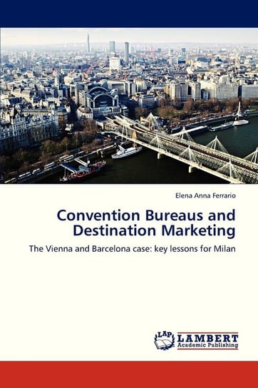 Convention Bureaus and Destination Marketing Ferrario Elena Anna