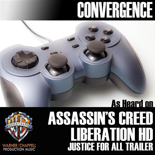 Convergence (As Heard on "Assassin's Creed: Liberation HD" Justice for All Trailer) Full Tilt