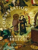 Conversation Pieces: The World of Bruegel Dongen Alexandra, Benali Abdelkader, Lichtert Katrien