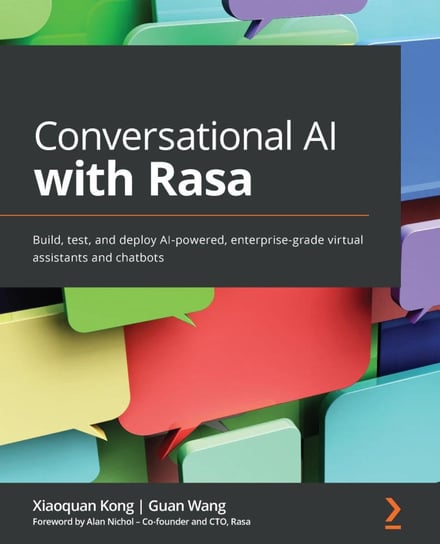 Conversational AI with Rasa Xiaoquan Kong, Guan Wang