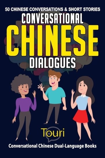 Conversational Chinese Dialogues: 50 Chinese Conversations and Short Stories Touri Language Learning