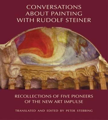 Conversations About Painting with Rudolf Steiner Stebbing Peter