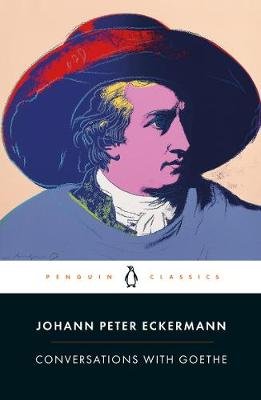 Conversations with Goethe Johann Peter Eckermann