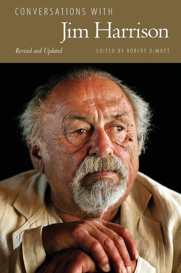 Conversations with Jim Harrison, Revised and Updated University Press of Mississippi