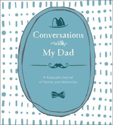 Conversations with My Dad: A Keepsake Journal of Stories and Memories Crafts Lark