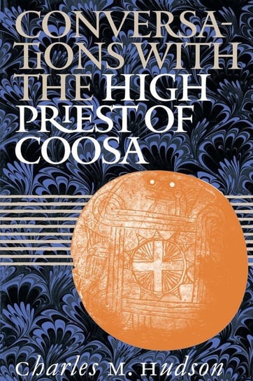 Conversations with the High Priest of Coosa Hudson Charles M.