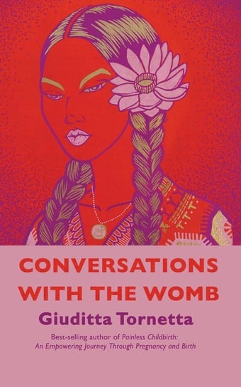 Conversations with the Womb Tornetta Giuditta