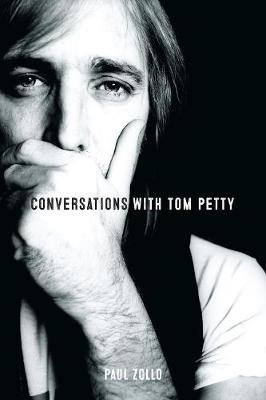 Conversations with Tom Petty: Expanded Edition Zollo Paul